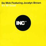 Da Mob & Jocelyn Brown - It's All Good - INCredible - House