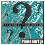 Double You - Please Don't Go - DWA (Dance World Attack) - Euro House