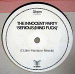The Innocent Party - Serious (Mind Fuck) - Eruption Records - Techno