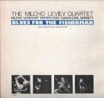 The Milcho Leviev Quartet - Blues For The Fisherman - Mole Jazz - Jazz