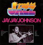 J.J. Johnson - I Grandi Del Jazz - Fabbri Editori - Jazz