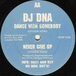 DNA  - Dance With Somebody / Never Give Up - Impact Records  - Hardcore