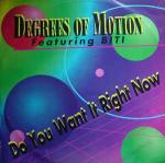 Degrees Of Motion & Biti Strauchn - Do You Want It Right Now - FFRR - House
