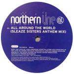Northern Line  - All Around The World - Global Talent Records - UK House