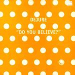 Dejure - Do You Believe? - Spot On Records - Trance