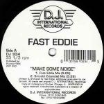 Fast Eddie - Make Some Noise - D.J. International Records - US House