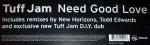Tuff Jam - Need Good Love - Locked On - UK Garage