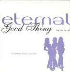 Eternal  - Good Thing (The House Mixes) - EMI United Kingdom - UK House