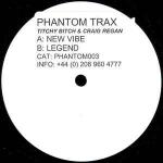 Titchy Bitch & Craig Regan & Fallen Angel - New Vibe / Legend - Phantom Trax - Hard House