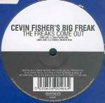 Cevin Fisher's Big Freak - The Freaks Come Out - Subversive - US House