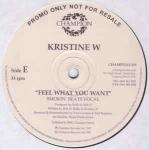 Kristine W - Feel What You Want- - (DISC 3 ONLY) - Champion - UK House