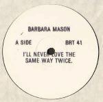 Barbara Mason - I'll Never Love The Same Way Twice - Bluebird - Disco