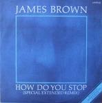 James Brown - How Do You Stop - Scotti Bros. Records - Soul & Funk