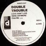 Double Trouble - Love Don't Live Here Anymore - Desire Records - House