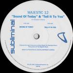 Majestic 12 - Sound Of Today / Tell It To You - Subliminal - US House