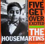 The Housemartins - Five Get Over Excited - Go! Discs - Indie