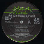 Marsha Raven - You Make Me Feel Like Loving You - Relativity - Disco