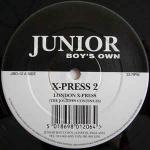 X-Press 2 - London X-Press - Junior Boy's Own - Tech House