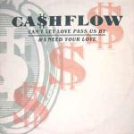 Ca$hflow - Can't Let Love Pass Us By / I Need Your Love - Club - Soul & Funk