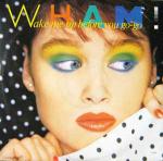 Wham! - Wake Me Up Before You Go-Go - Epic - Synth Pop