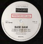 Bam Bam - Give It To Me (Radio Mix) / Give It To Me (Instrumental) - Serious Records - Acid House