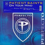 Patient Saints - On Your Mind - Perfecto - Trance