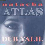 Natacha Atlas - Dub Yalil - Nation Records - Leftfield