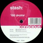Stash  - 100 Drums - Conscious Records - UK House
