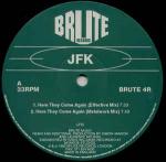 JFK - Here They Come Again - Brute Records - Hard House