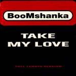 Boomshanka - Take My Love - Mother Records - Progressive