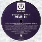 Prospect Park - Movin' On  - (DISC 1 ONLY) - AM:PM - UK House