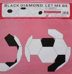 Black Diamond - Let Me Be - Systematic - Euro House