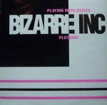 Bizarre Inc - Playing With Knives - Vinyl Solution - Hardcore