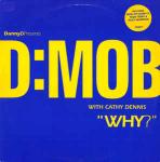 D Mob & Cathy Dennis - Why? - FFRR - House
