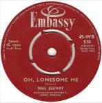 Mike Redway - Oh, Lonesome Me / Venus In Blue Jeans - Embassy - Pop