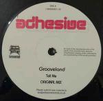 Grooveland - Tell Me - Adhesive - UK House