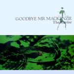 Goodbye Mr. Mackenzie - The Rattler - Capitol Records - Indie