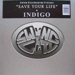 Indigo  - Save Your Life - Swing City Records - UK House