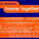 DJ Tremendo - Forever Together - 909 Records - Euro House