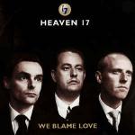 Heaven 17 - We Blame Love - WEA - Hard House