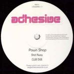 Pawn Shop - Shot Away - Adhesive - Trance