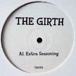 The Girth - Extra Seasoning - Tango Recordings - UK House