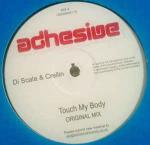 Mike Di Scala & Crellin - Touch My Body - Adhesive - UK House