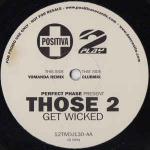 Perfect Phase & Those 2 - Get Wicked - Positiva - Trance