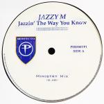Jazzy M - Jazzin' The Way You Know - Perfecto - UK House