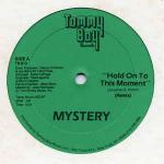 Mystery - Hold On To This Moment - Tommy Boy - Disco