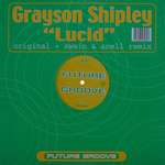 Grayson Shipley - Lucid - Future Groove - UK House