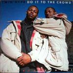 Twin Hype - Do It To The Crowd - Profile Records - Hip Hop