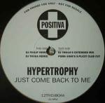 Hypertrophy - Just Come Back To Me - Positiva - UK House