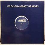 Wildchild - Bad Boy US Mixes - Polydor - UK House
